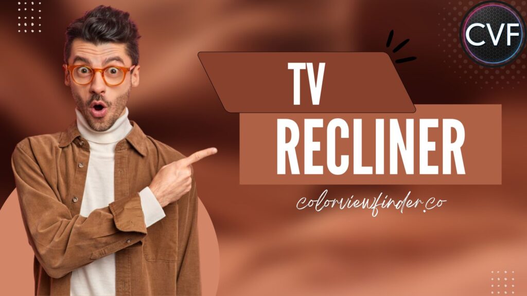TV Recliner - Best TV Recliners